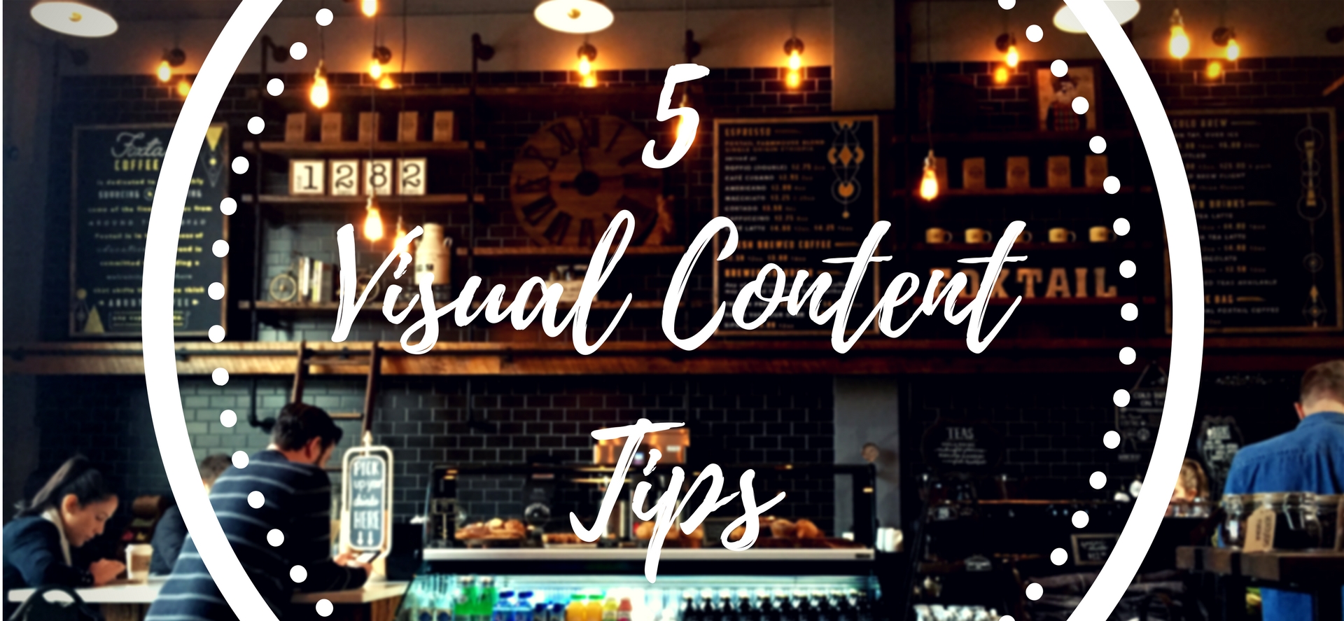 5 Visual Content Tips
